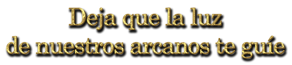 Deja que la luz de nuestros arcanos te guíe